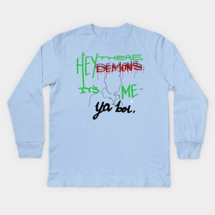 Hey There Demons, It's Me - Ya Boi (spooky edition) Kids Long Sleeve T-Shirt